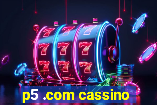 p5 .com cassino